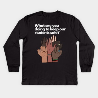 Keep Our Students Safe Kids Long Sleeve T-Shirt